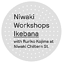 Niwaki Workshops: Ikebana with Ruriko Kojima