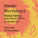 Niwaki HQ Workshops: Wreath-Making • 23rd Nov 2024 11am-1pm